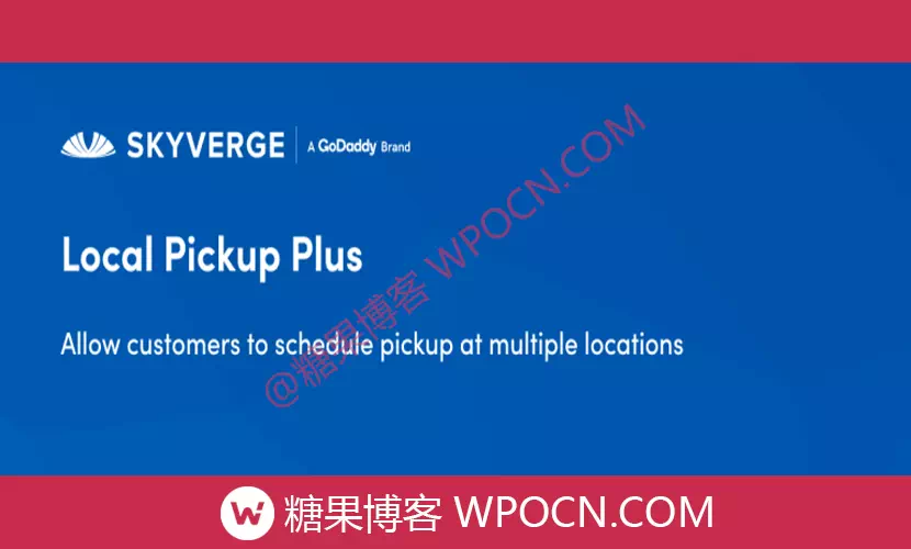 Local Pickup Plus for WooCommerce英文版插件 – 本地取件插件-糖果博客