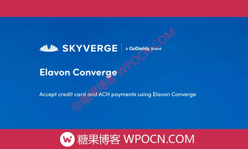 Elavon Converge Payment Gateway for WooCommerce英文版插件 – Elavon Converge 支付网关插件-糖果博客