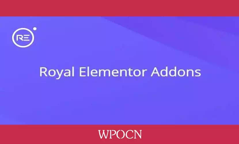Royal Elementor Addons Pro英文版插件 – Elementor扩展插件-糖果博客