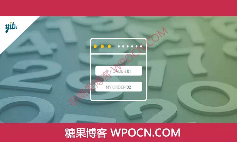 YITH WooCommerce Sequential Order Number Premium英文版插件 – 顺序订单号插件-糖果博客