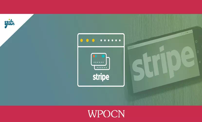 YITH WooCommerce Stripe Premium英文版插件 – Stripe(条纹)支付WordPress插件-糖果博客