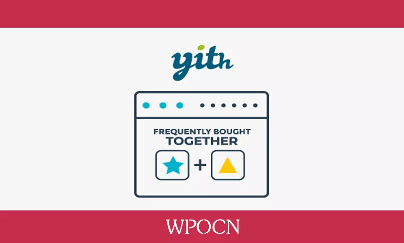 YITH WooCommerce Frequently Bought Together Premium英文版插件 – 经常一起购买插件-糖果博客