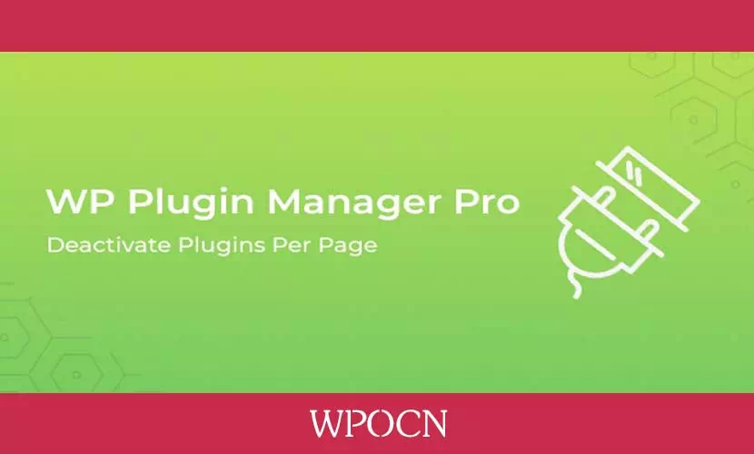 WP Plugin Manager Pro英文版插件 - 按页面禁用插件-糖果博客
