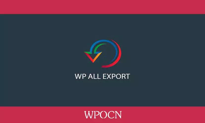 WP All Export Pro英文版插件 – 数据导出插件-糖果博客
