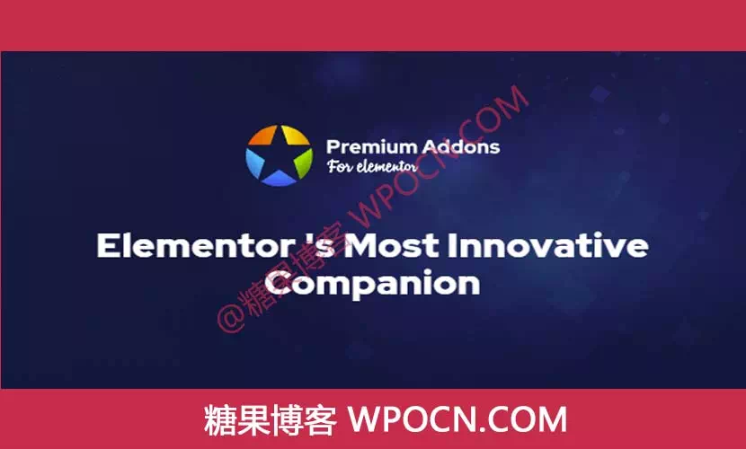 Premium Addons PRO for Elementor英文版插件 – Elementor扩展插件-糖果博客