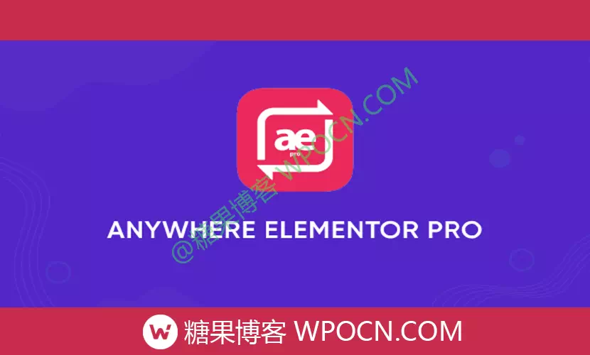 AnyWhere Elementor Pro英文版插件 – Elementor扩展插件-糖果博客