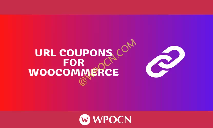 URL Coupons for WooCommerce英文版插件 - URL优惠券插件-糖果博客