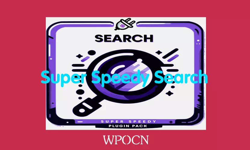 Super Speedy Search英文版插件 - 超快速搜索插件-糖果博客