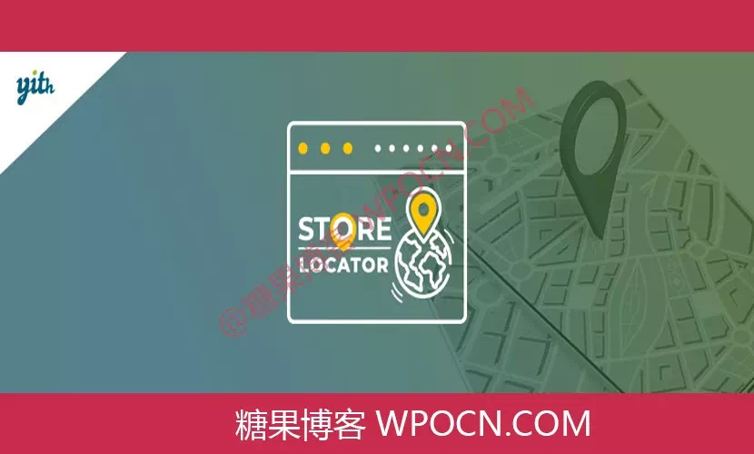 YITH Store Locator for WordPress Premium英文版插件 – 商店定位器插件-糖果博客