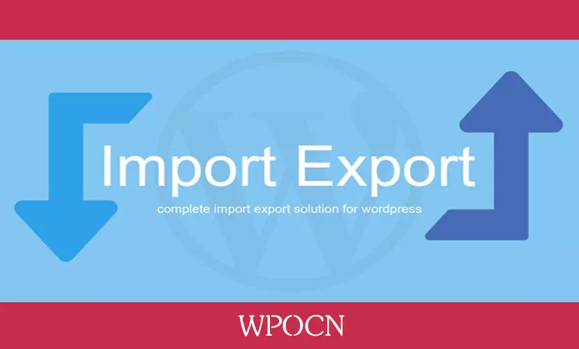 WP Import Export英文版插件 - 导出导入插件-糖果博客