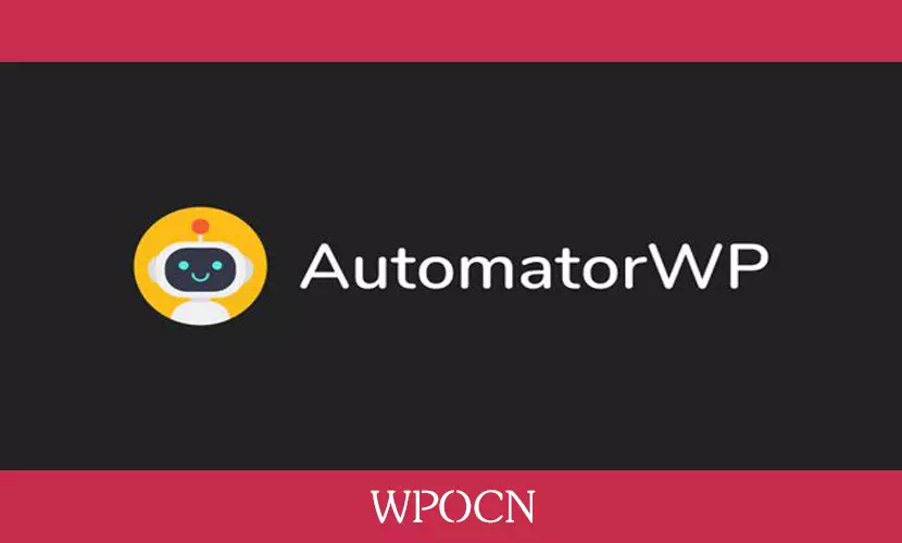 AutomatorWP Pro英文版插件 - 自动化WordPress插件-WPOCN