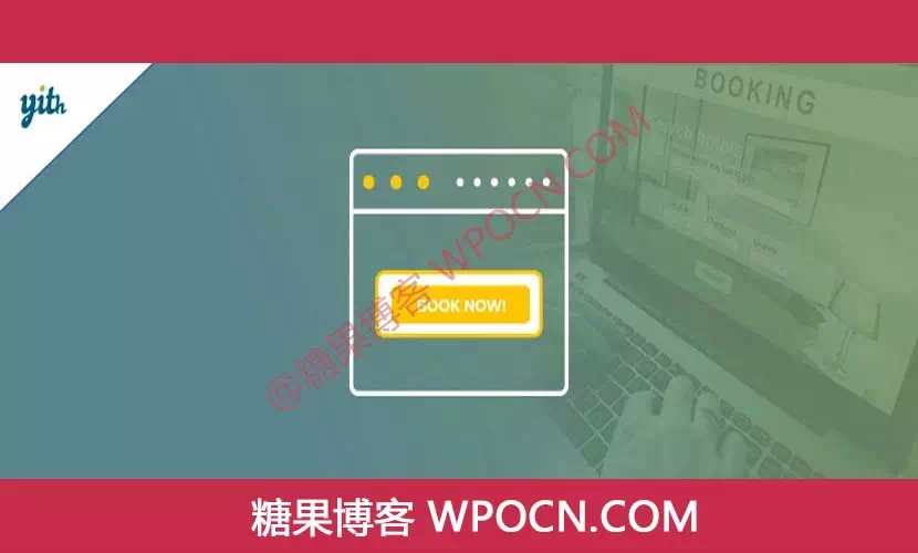 YITH Booking and Appointment for WooCommerce Premium英文版插件 - 预订和预约插件-糖果博客