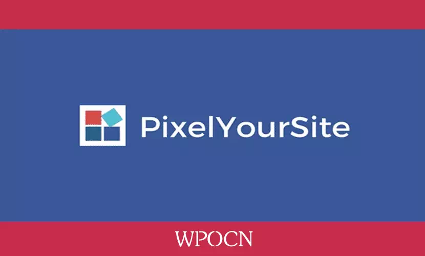 PixelYourSite Pro英文版插件 - 跟踪工具插件-糖果博客