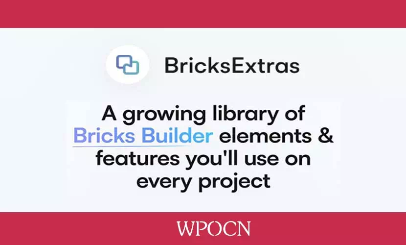 BricksExtras英文版插件 – Bricks主题的元素库插件-糖果博客