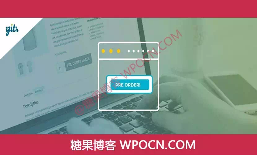 YITH Pre-Order for WooCommerce Premium英文版插件 - 预购插件-糖果博客