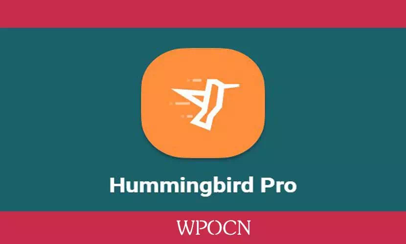 Hummingbird Pro英文版插件 – 网站增强性能插件-糖果博客