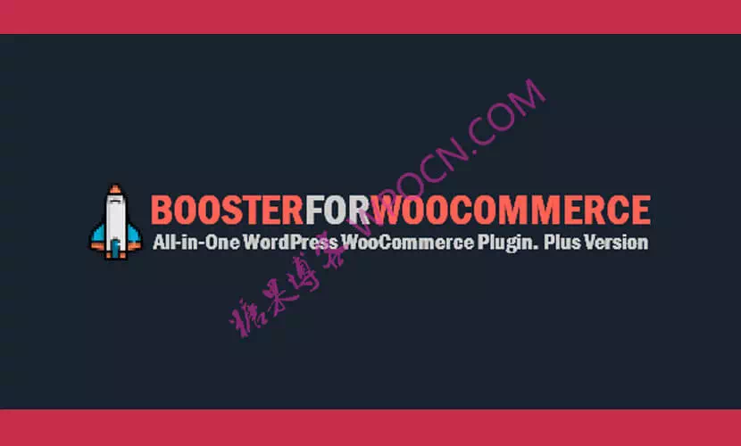 Booster Plus for WooCommerce Premium – 多合一工具包插件汉化版-糖果博客