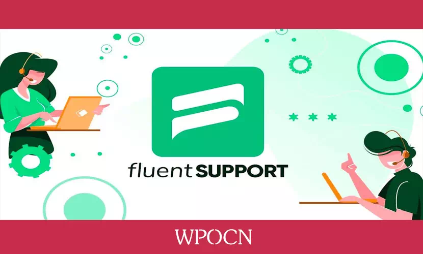 Fluent Support Pro英文版插件 - 工单系统插件-糖果博客