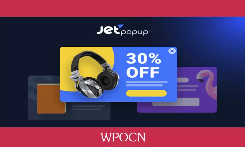 JetPopup英文版插件 - Elementor弹窗插件-糖果博客