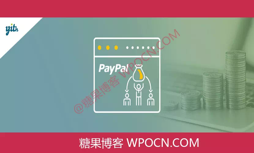 YITH PayPal Payouts for WooCommerce Premium英文版插件 - PayPal 支付插件-糖果博客