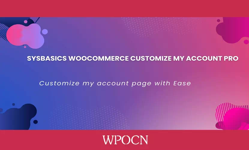 WooCommerce Customize My Account Pro英文版插件 - 自定义我的帐户插件-糖果博客