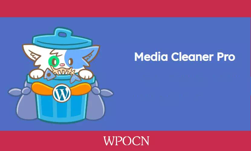 Media Cleaner Pro英文版插件 – 清理未使用文件和图片插件-糖果博客